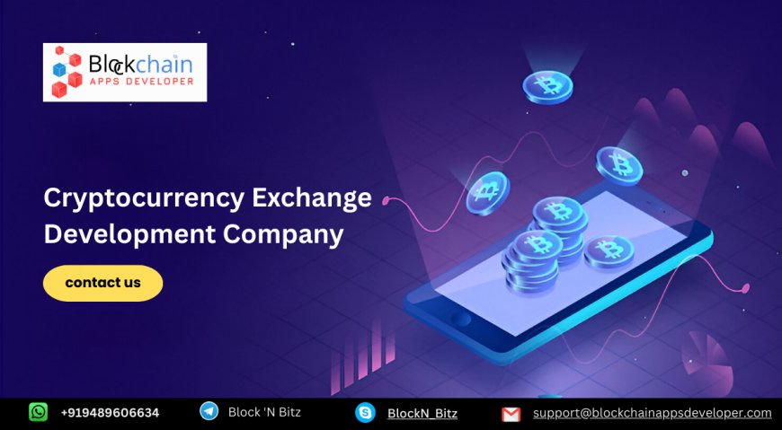 Choosing the Right Cryptocurrency Exchange Development Company: What You Need to Know in 2025