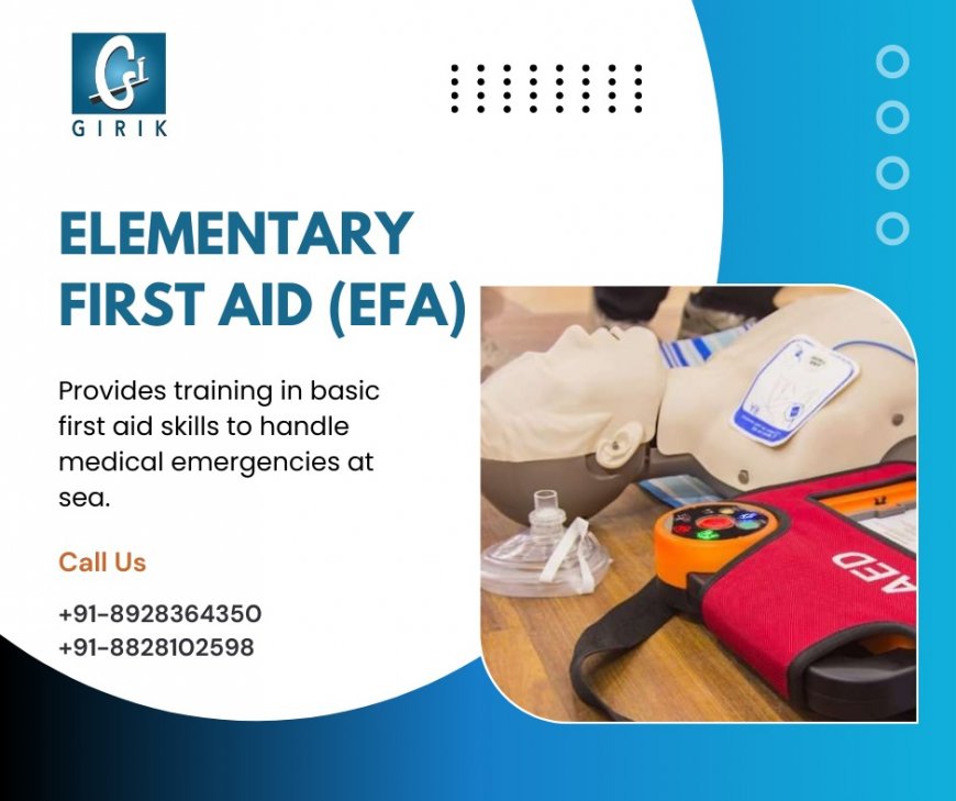 Mastering Maritime Safety: Elementary First Aid Course at Girik Maritime Academy, Mumbai