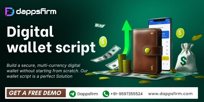 Digital Wallet Script with Biometric & Multi-Currency Support – Fast & Cost-Effective