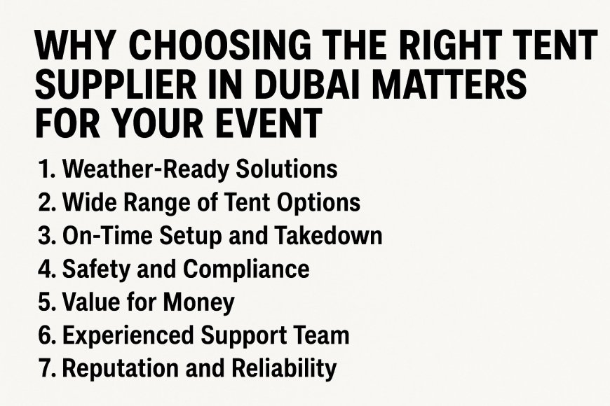 Why Choosing the Right Tent Supplier in Dubai Matters for Your Event