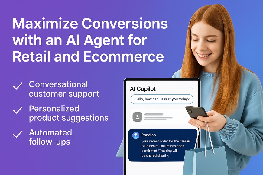 Maximize Conversions with an AI Agent for Retail and Ecommerce