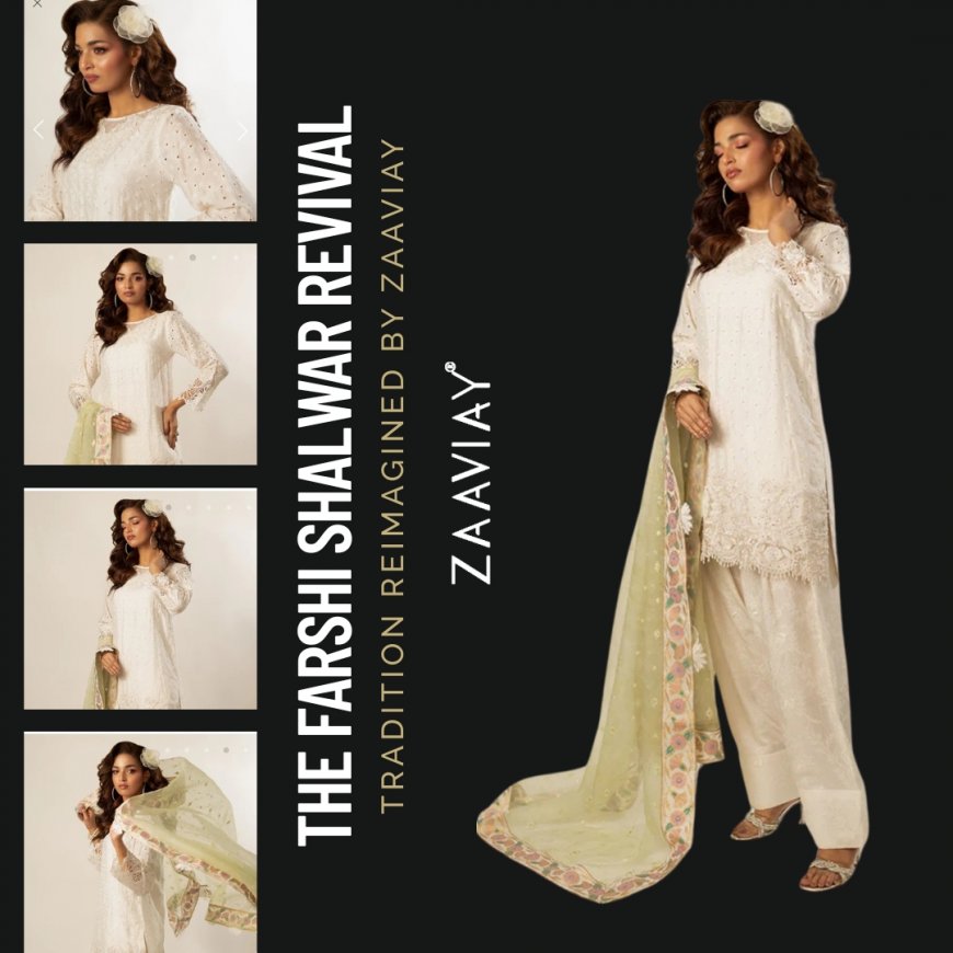 The Farshi Shalwar Revival: Tradition Reimagined by Zaaviay