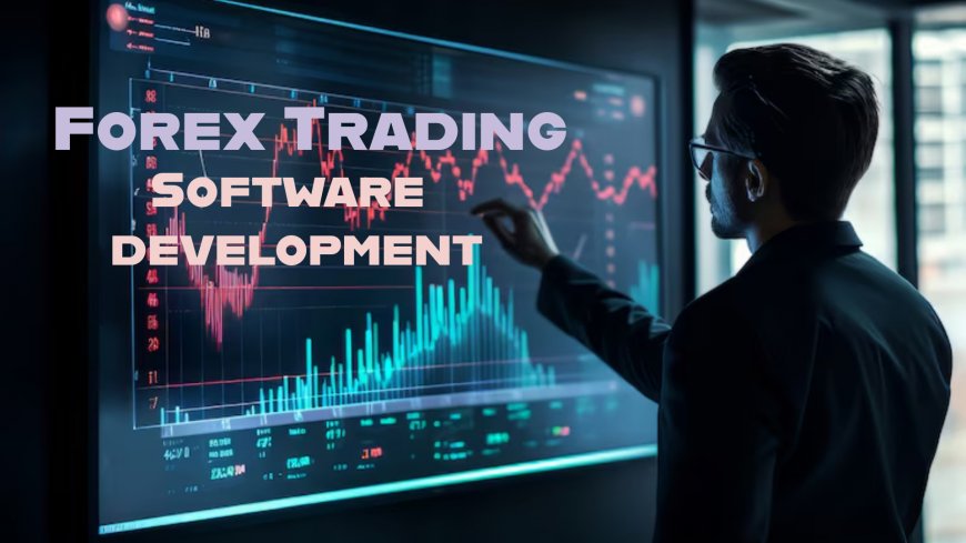 The Future of Forex Trading Is Software—Here’s How to Build It