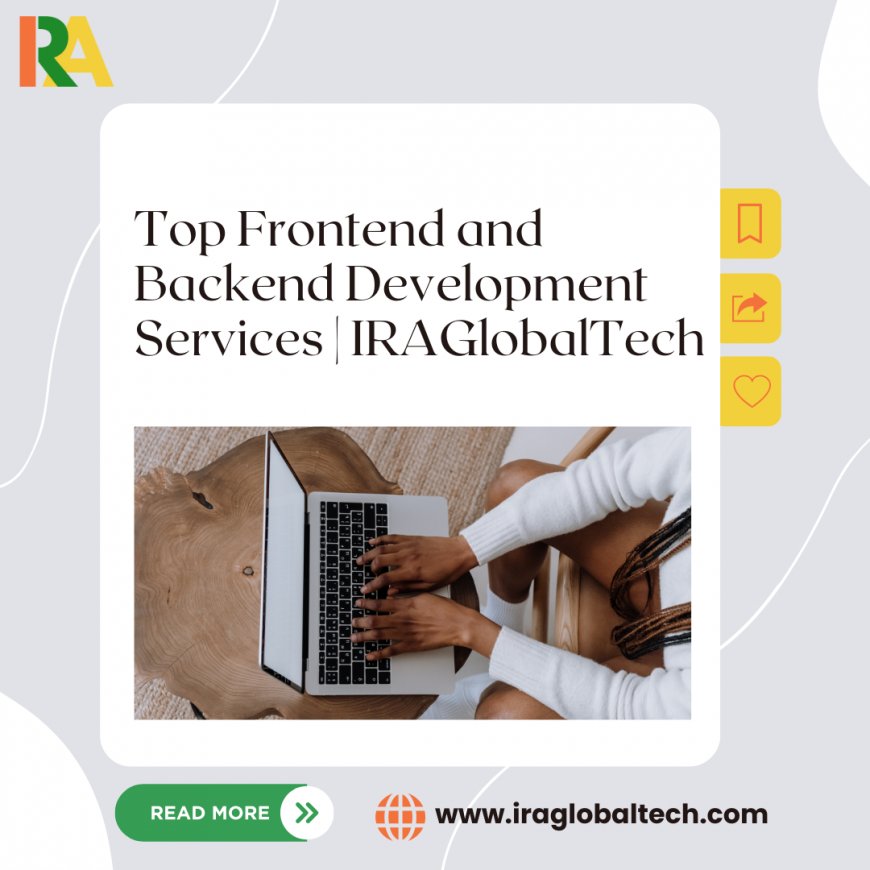 Top Frontend and Backend Development Services | IRAGlobalTech