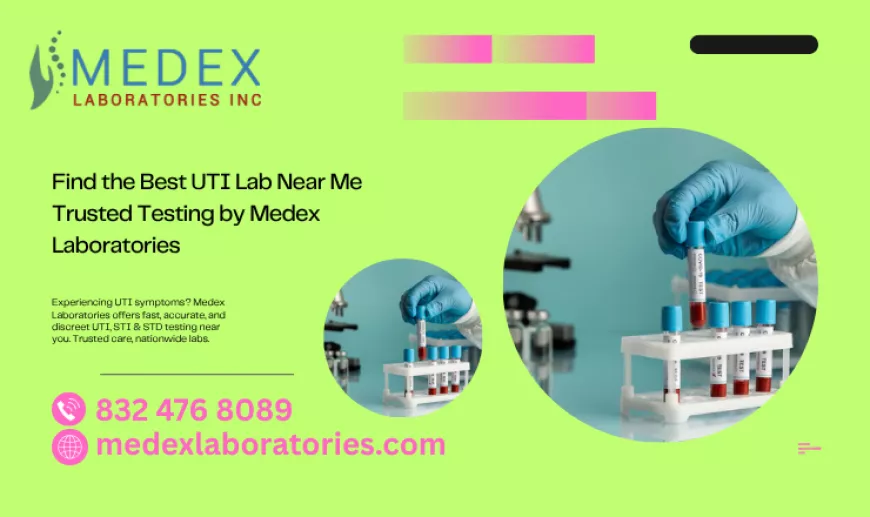 Find the Best UTI Lab Near Me Trusted Testing by Medex Laboratories