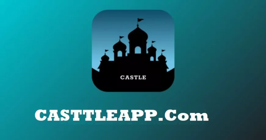 Castle APK Download Latest Version 2025 For Android