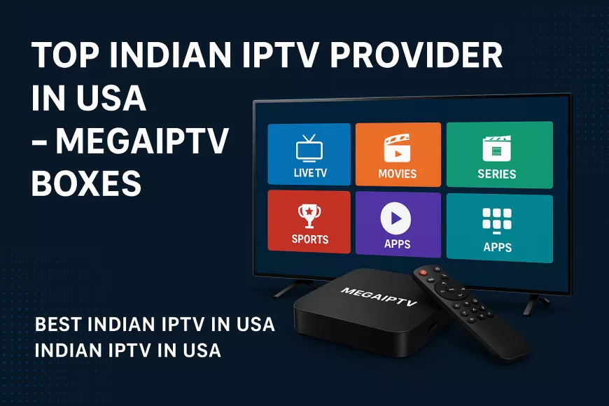 Top Indian IPTV Provider – Bringing Indian Entertainment to Your Living Room