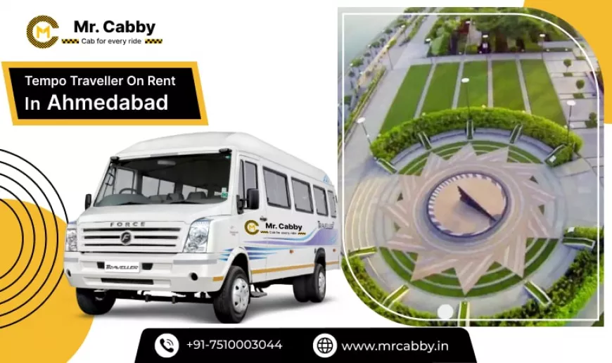 Tempo Traveller on Rent in Ahmedabad – Travel in Comfort with Mr. Cabby