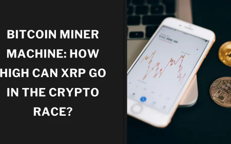 Bitcoin Miner Machine How High Can XRP Go in the Crypto Race