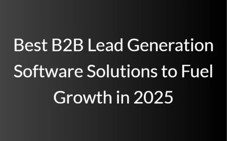 Best B2B Lead Generation Software Solutions to Fuel Growth in 2025