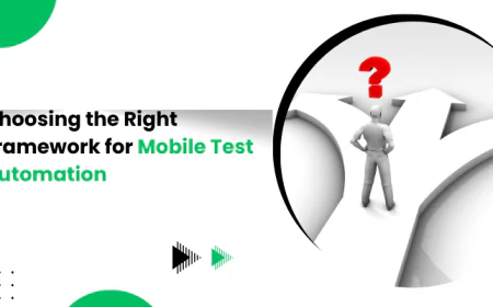 Choosing the Right Framework for Mobile Test Automation