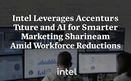 Intel Leverages Accenture and AI for Smarter Marketing Amid Workforce Reductions