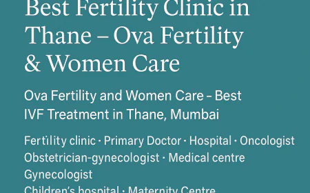 Explore Services at the Best Fertility Clinic in Thane – Ova Fertility & Women Care