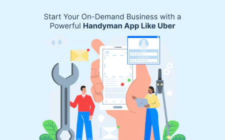 Start Your On-Demand Business with a Powerful Handyman App Like Uber