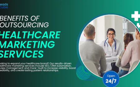 Key Benefits of Outsourcing Healthcare Marketing Services