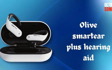 Top Benefits of the Olive SmartEar Plus Hearing Aid