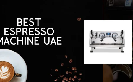 How to Choose the Best Espresso Machine UAE