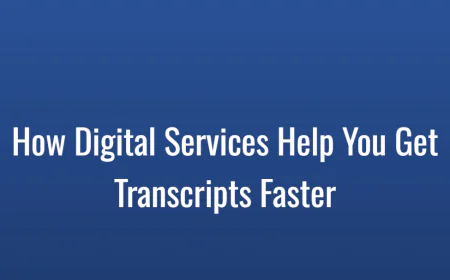 How Digital Services Help You Get Transcripts Faster