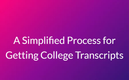 A Simplified Process for Getting College Transcripts