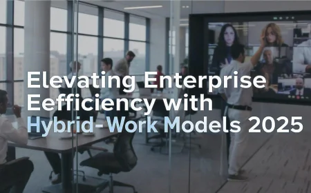 Elevating Enterprise Efficiency with Hybrid Work Models 2025