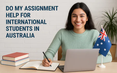 Do my Assignment Help for International Students in Australia