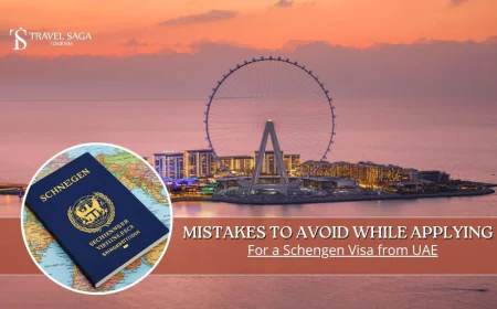 Mistakes to Avoid While Applying for a Schengen Visa from UAE