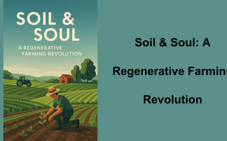 Soil & Soul: A Regenerative Farming Revolution