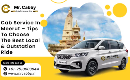 Cab Service in Meerut – Tips to Choose the Best Local & Outstation Ride