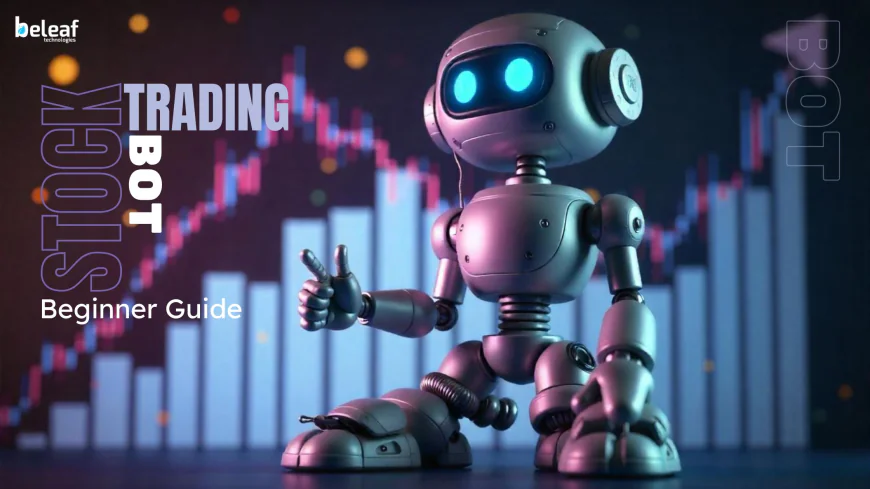 A Beginner’s Guide to Building a Stock Trading Bot