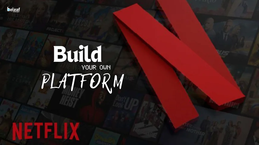 Your Roadmap to Developing a Scalable OTT Streaming App Inspired by Netflix