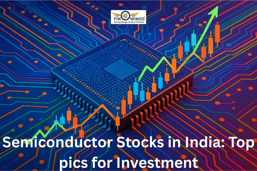 Semiconductor Stocks to Invest in India in 2025 – Full Research & Analysis By Finowings
