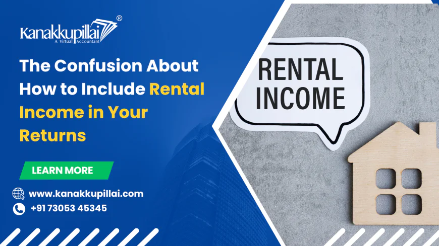 The Confusion About How to Include Rental Income in Your Returns