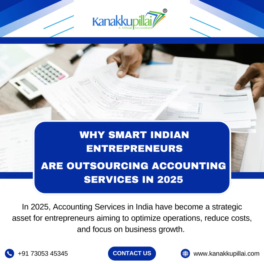 Why Smart Indian Entrepreneurs Are Outsourcing Accounting Services in 2025