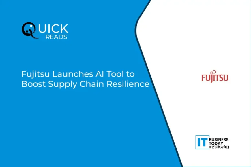 Fujitsu Launches AI Tool to Boost Supply Chain Resilience