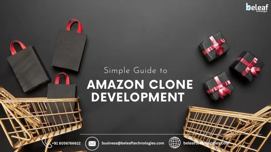Simple Guide to Amazon Clone Development