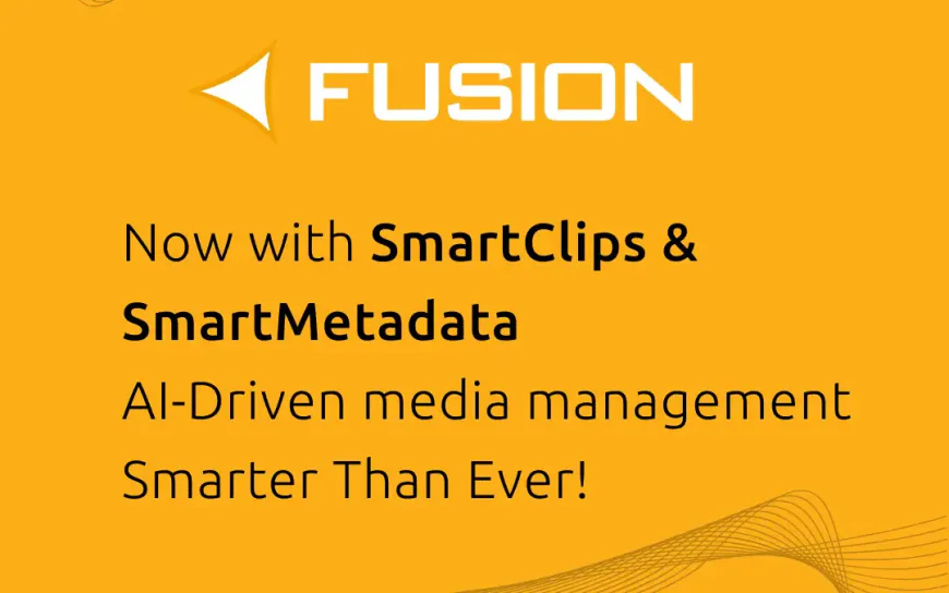 Fusion AI Evolves with SmartClip & SmartMetadata Enhancements!