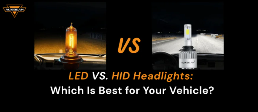 LED vs HID Headlights: Which Is Better?