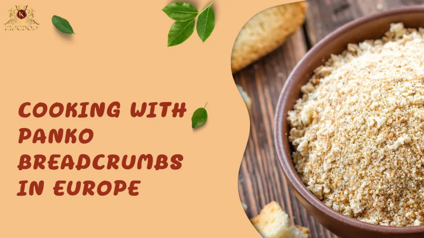 Elevate Your Dishes: Cooking with Panko Breadcrumbs in Europe