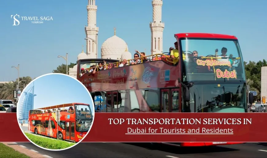 Top Transportation Services in Dubai for Tourists and Residents