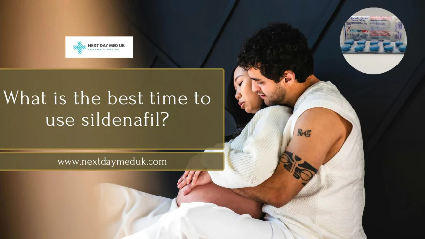 What is the best time to use sildenafil?
