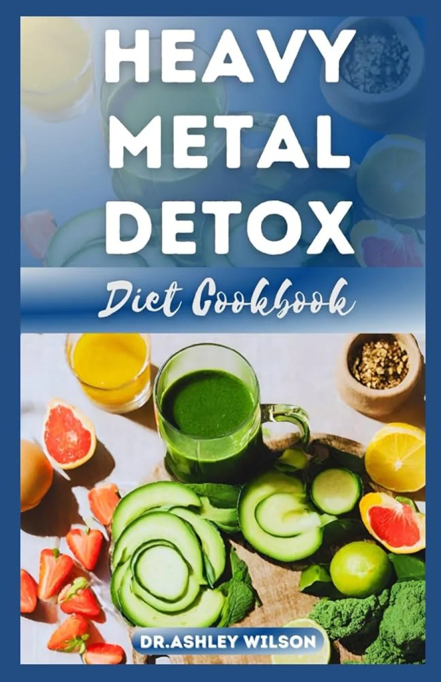 Heavy Metal Detox: A Complete Guide for Beginners