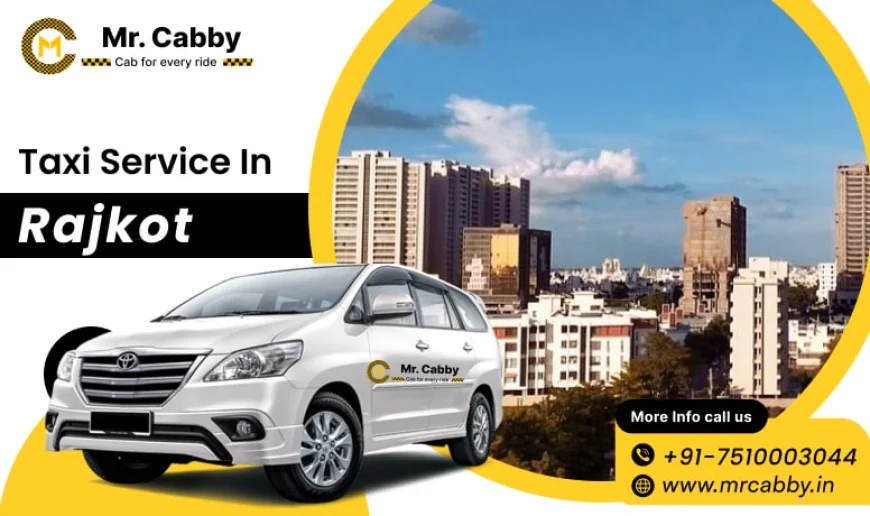 Top-Rated Taxi Service in Rajkot for Local & Outstation Trip
