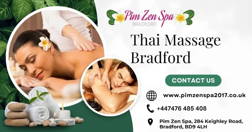 Rejuvenation and Relaxation: Experience Male to Male Massage in Bradford at Pim Zen Spa