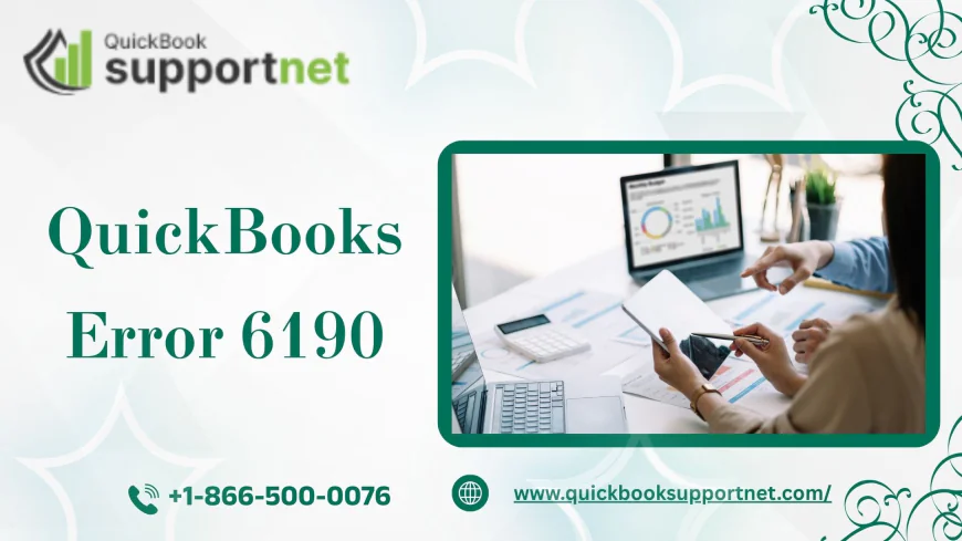 Resolve QuickBooks Error 6190 Quickly and Effectively