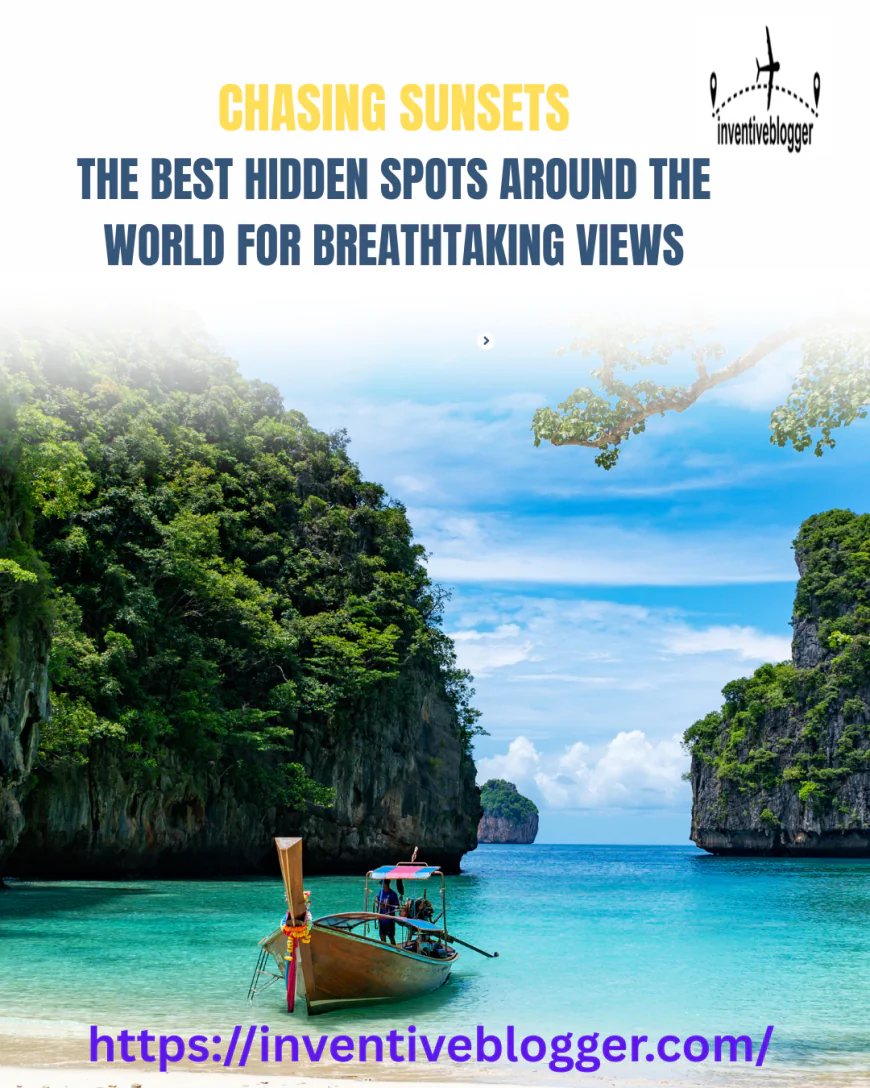 Chasing Sunsets: The Best Hidden Spots Around the World for Breathtaking Views