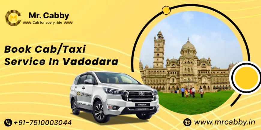 Book a Cab/Taxi Service in Vadodara for Local and Outstation