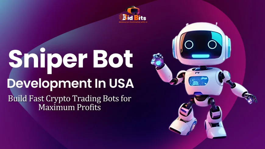Sniper Bot Development in the USA: Build Fast Crypto Trading Bots for Maximum Profits