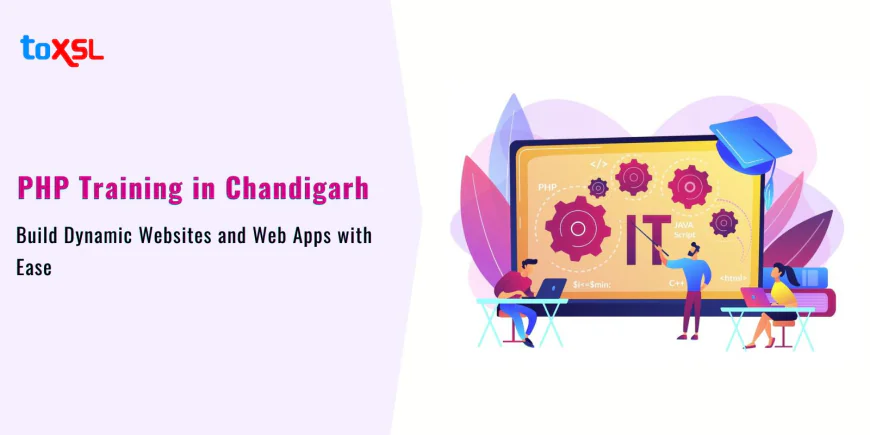 PHP Training in Chandigarh: Build Dynamic Websites and Web Apps with Ease