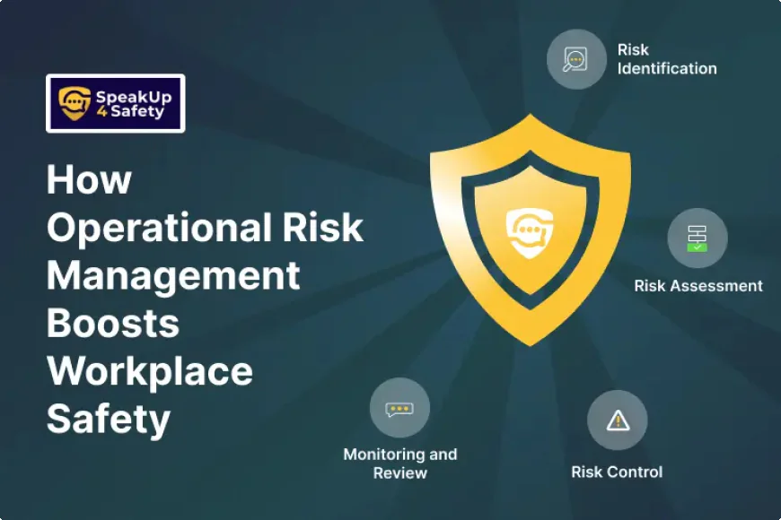 How Operational Risk Management Boosts Workplace Safety
