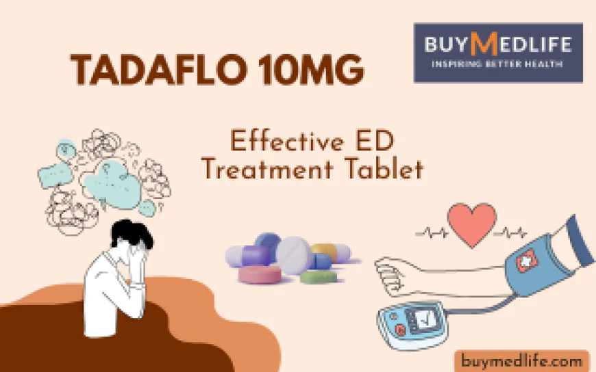 Why Doctors Recommend Tadaflo 10 mg for ED and BPH